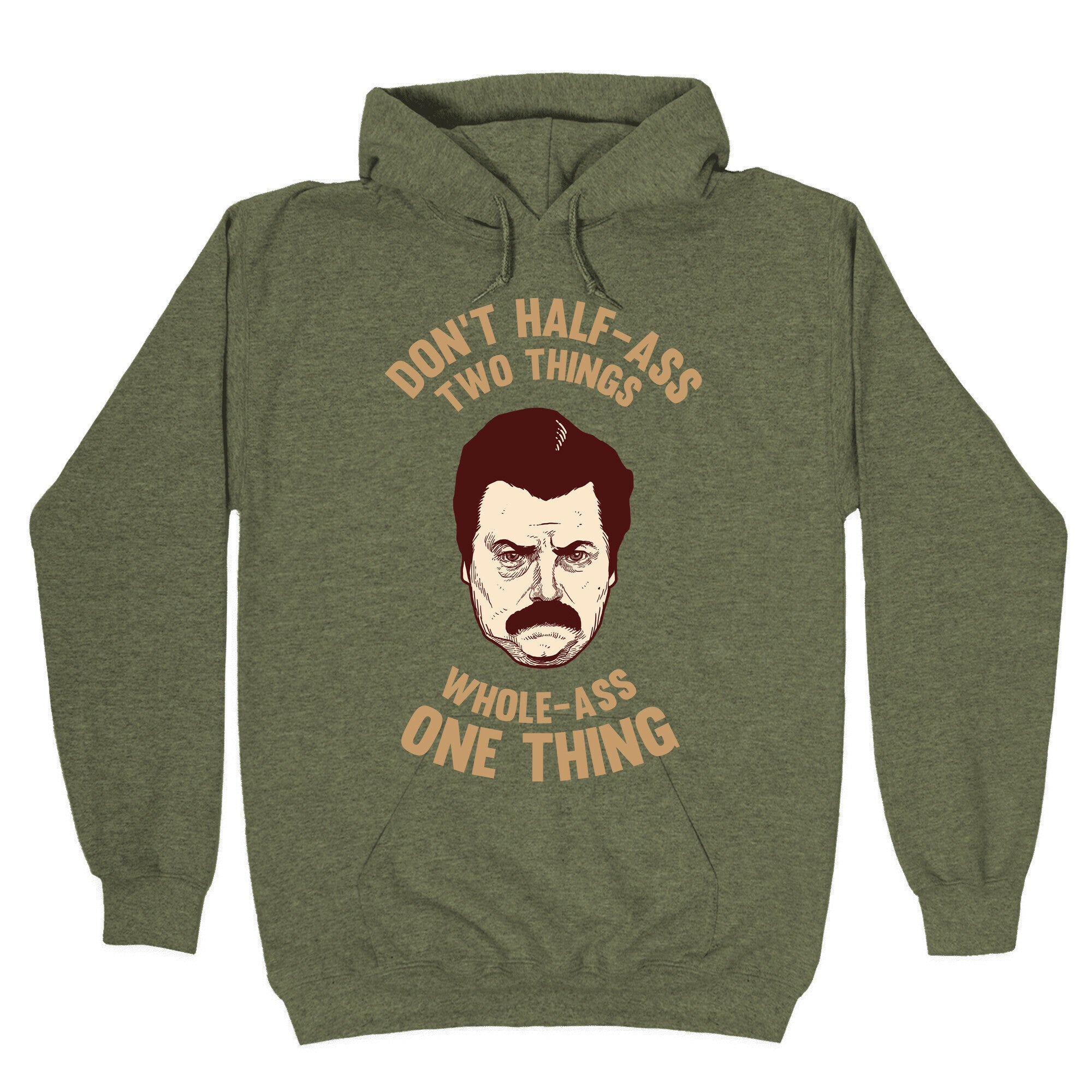 Don't Half Ass Two Things Whole Ass One Thing Hoodie